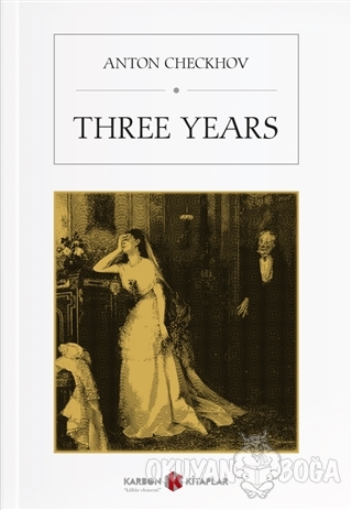 Three Years - Anton Chekhov - Karbon Kitaplar