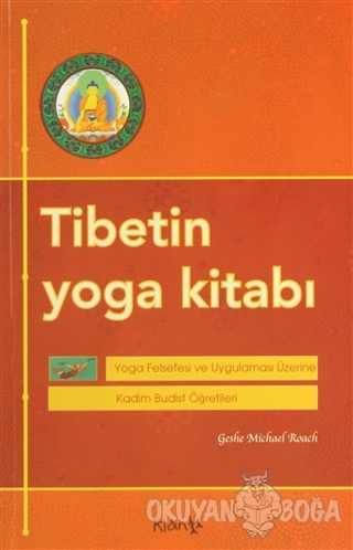 Tibet'in Yoga Kitabı - Geshe Michael Roach - Klan Yayınları