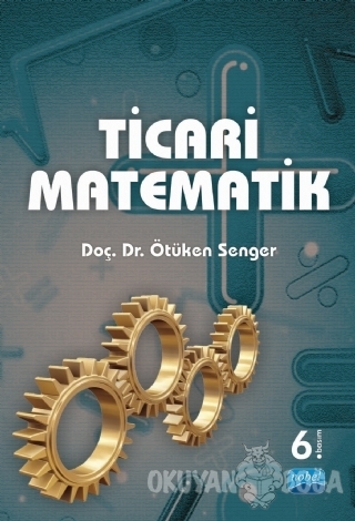 Ticari Matematik (Ötüken Senger) - Ötüken Senger - Nobel Akademik Yayı