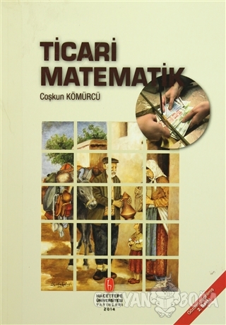 Ticari Matematik - Coşkun Kömürcü - Hacettepe Üniversitesi Yayınları