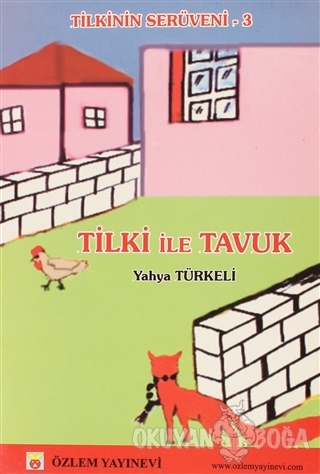 Tilki İle Tavuk - Yahya Türkeli - Özlem Yayınevi