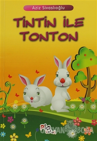 Tintin ile Tonton - Aziz Sivaslıoğlu - Pia Çocuk Yayınları