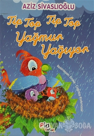 Tip Top Tip Top Yağmur Yağıyor - Aziz Sivaslıoğlu - Pia Çocuk Yayınlar