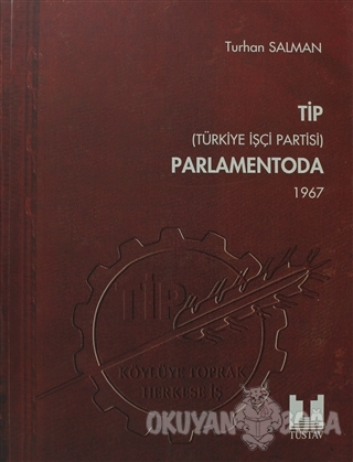 TİP (Türkiye İşçi Partisi) Parlamentoda 3. Cilt - Turhan Salman - Tüst
