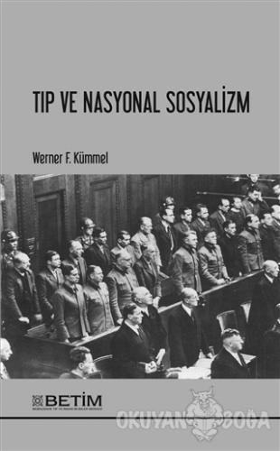 Tıp ve Nasyonal Sosyalizm - Werner F. Kümmel - Betim