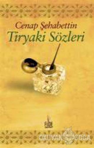 Tiryaki Sözler - Cenab Şahabeddin - Fide Yayınları