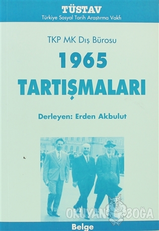 TKP MK Dış Bürosu 1965 Tartışmaları - Derleme - Tüstav İktisadi İşletm