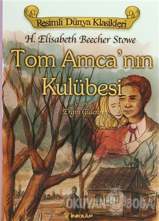 Tom Amca'nın Kulübesi - Harriet Beecher Stowe - İnkılap Kitabevi