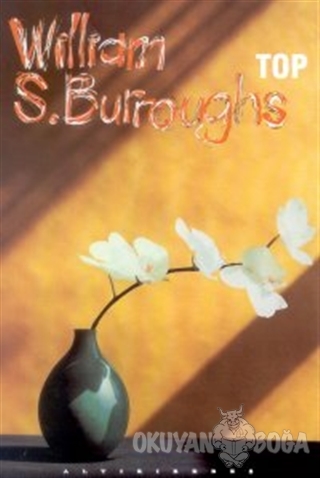 Top - William S. Burroughs - Altıkırkbeş Yayınları