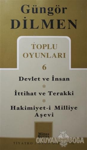 Toplu Oyunlar 6 Devlet ve İnsan - İttihat ve Terakki - Hakimiyet-i Milliye Aşevi