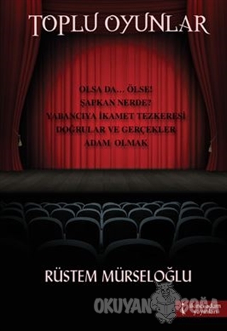 Toplu Oyunlar - Rüstem Mürseloğlu - İkinci Adam Yayınları