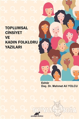 Toplumsal Cinsiyet ve Kadın Folkloru Yazıları - Mehmet Ali Yolcu - Par