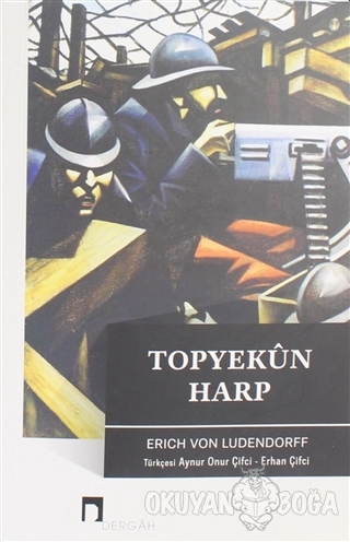 Topyekün Harp - Erich Ludendorff - Dergah Yayınları