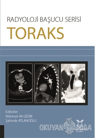 Toraks - Radyoloji Başucu Serisi - Mehmet Ali Gedik - Akademisyen Kita