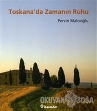 Toskana'da Zamanın Ruhu - Pervin Malcıoğlu - İnkılap Kitabevi