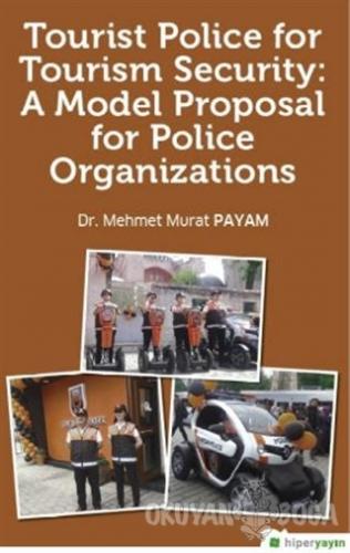 Tourist Police For Tourism Security: A Model Proposal For Police Organ