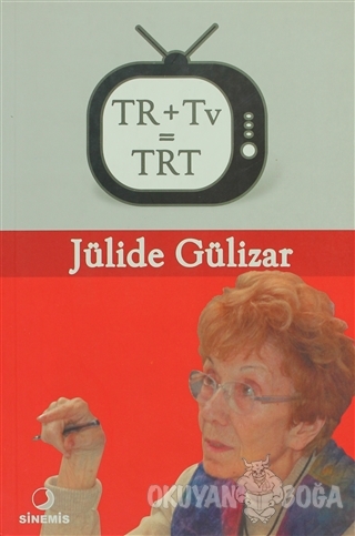 TR+Tv=TRT - Jülide Gülizar - Sinemis Yayınları