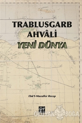 Trablusgarb Ahvali Yeni Dünya - Ebü'l Muzaffer Recep - Gazi Kitabevi