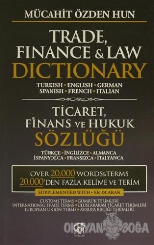 Trade, Finance and Law Dictionary / Ticaret, Finans ve Hukuk Sözlüğü -