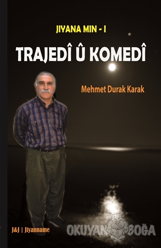 Trajedi U Komedi - Jiyana Min 1 - Mehmet Durak Karak - J&J Yayınları