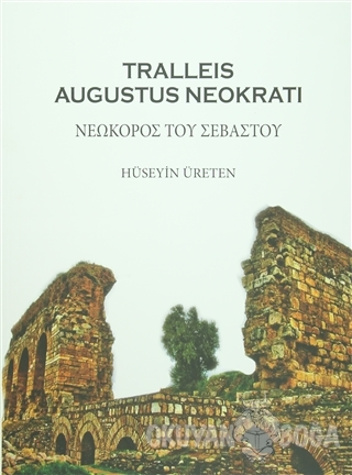 Tralleis Augustus Neokrati - Hüseyin Üreten - Hel Yayıncılık
