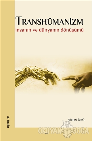 Transhümanizm - Ahmet Dağ - Elis Yayınları