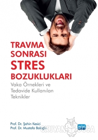 Travma Sonrası Stres Bozuklukları - Şahin Kesici - Nobel Akademik Yayı