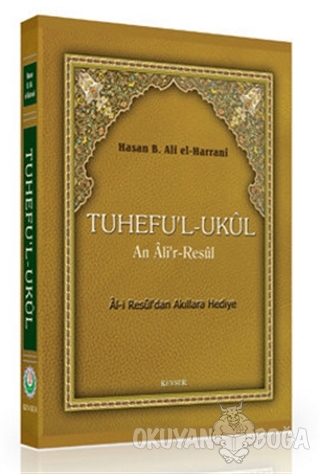 Tuhefu'l-Ukul an Ali'r-Resul - Hasan B. Ali el-Harrani - Kevser Yayınl