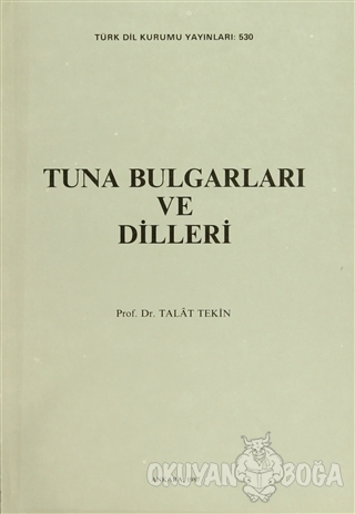 Tuna Bulgarları ve Dilleri - Talat Tekin - Türk Dil Kurumu Yayınları