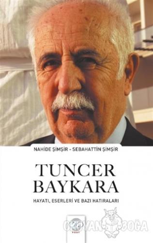 Tuncer Baykara Hayatı, Eserleri ve Bazı Hatıraları - Nahide Şimşir - P