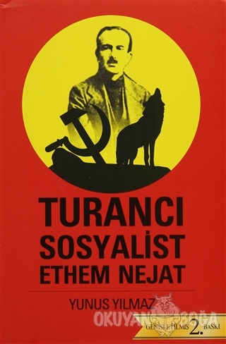 Turancı Sosyalist Ethem Nejat - Yunus Yılmaz - İleri Yayınları