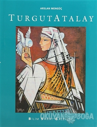Turgut Atalay (Ciltli) - Arslan Mengüç - Bilim Sanat Galerisi