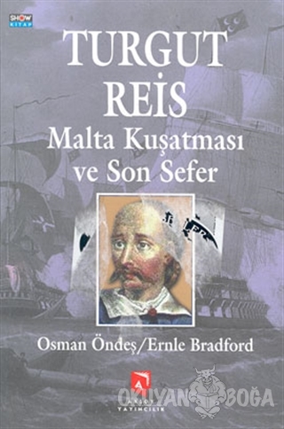 Turgut Reis Malta Kuşatması ve Son Sefer (Ciltli) - Osman Öndeş - Akso