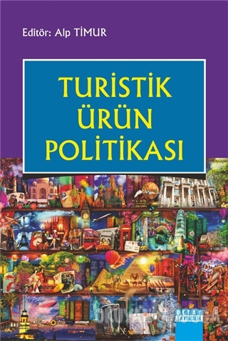 Turistik Ürün Politikası - Alp Timur - Detay Yayıncılık - Akademik Kit