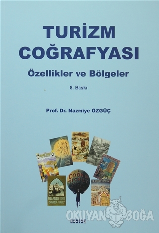 Turizm Coğrafyası - Nazmiye Özgüç - Çantay Yayınları