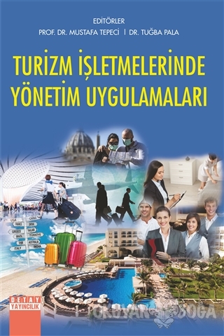 Turizm İşletmelerinde Yönetim Uygulamaları - Mustafa Tepeci - Detay Ya