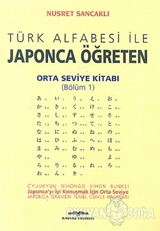 Türk Alfabesi ile Japonca Öğreten Orta Seviye Kitabı (Bölüm 1)