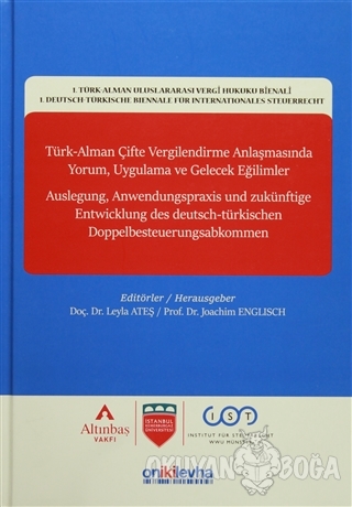 Türk-Alman Çifte Vergilendirme Anlaşmasında Yorum, Uygulama ve Gelecek Eğilimler (Ciltli)