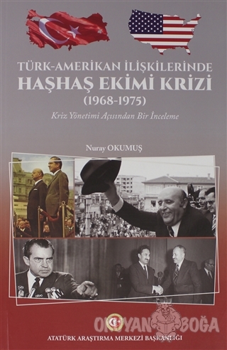 Türk-Amerikan İlişkilerinde Haşhaş Ekimi Krizi (1968-1975) - Nuray Oku