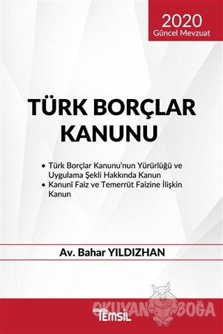 Türk Borçlar Kanunu (2020 Güncel Mevzuat) - Bahar Yıldızhan - Temsil K