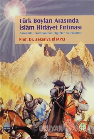 Türk Boyları Arasında İslam Hidayet Fırtınası - Zekeriya Kitapçı - Yed