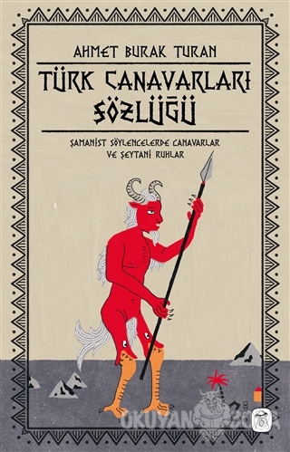 Türk Canavarları Sözlüğü - Ahmet Burak Turan - Gerekli Kitaplar