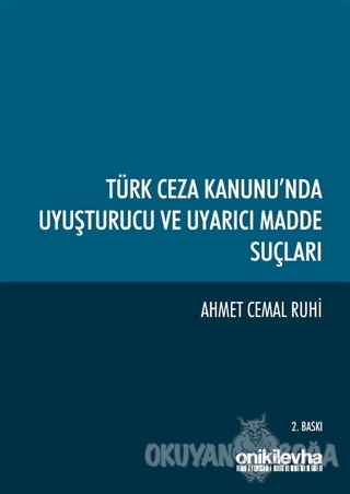 Türk Ceza Kanunu'nda Uyuşturucu ve Uyarıcı Madde Suçları (Ciltli) - Ah