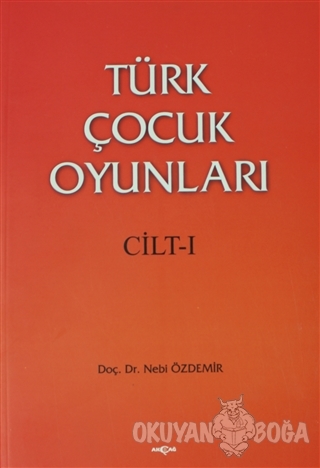 Türk Çocuk Oyunları Cilt 1 - Nebi Özdemir - Akçağ Yayınları - Ders Kit