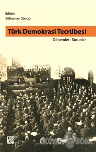 Türk Demokrasi Tecrübesi - Süleyman Güngör - Palet Yayınları