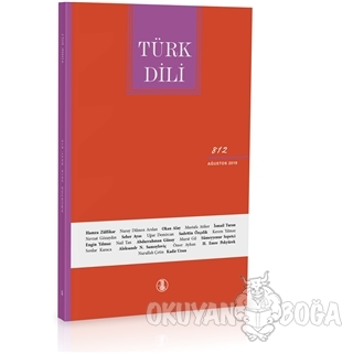 Türk Dili Dil ve Edebiyat Dergisi Sayı: 812 Ağustos 2019 - Kolektif - 