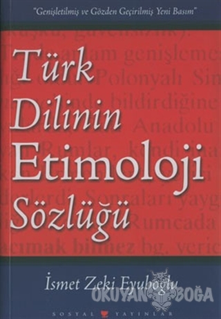 Türk Dilinin Etimoloji Sözlüğü - İsmet Zeki Eyuboğlu - Sosyal Yayınlar