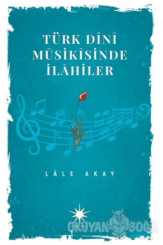 Türk Dini Musikisinde İlahiler - Lale Akay - Antares Yayınları