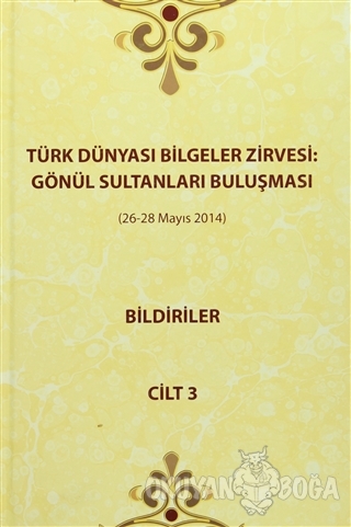 Türk Dünyası Bilgeler Zirvesi: Gönül Sultanları Buluşması Bildiriler C