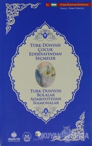 Türk Dünyası Çocuk Edebiyatından Seçmeler (Özbekçe-Türkçe) - Kolektif 